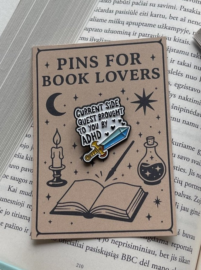 Pins "Current side quest brought to you by ADHD"