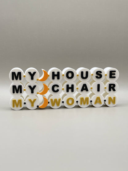 “My House, My Chair, My Woman” Decoration